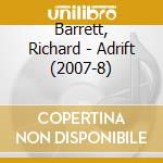 Barrett, Richard - Adrift (2007-8) cd musicale di Barrett, Richard