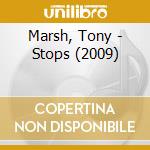 Marsh, Tony - Stops (2009) cd