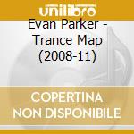 Evan Parker - Trance Map (2008-11) cd