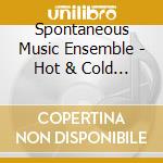 Spontaneous Music Ensemble - Hot & Cold Heroes (1980/91) cd