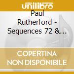 Paul Rutherford - Sequences 72 & 73 & Iskra 1912 cd musicale di Paul Rutherford