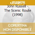 John Russell - The Scenic Route (1998) cd musicale di Russell, John