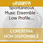 Spontaneous Music Ensemble - Low Profile (1977/84/88) cd