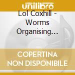 Lol Coxhill - Worms Organising Archdukes (2001) cd musicale di Coxhill, Lol