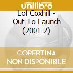 Lol Coxhill - Out To Launch (2001-2) cd musicale di Coxhill, Lol
