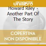 Howard Riley - Another Part Of The Story cd