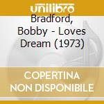 Bradford, Bobby - Loves Dream (1973) cd