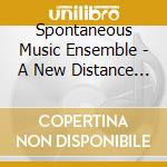 Spontaneous Music Ensemble - A New Distance (1993-4) cd