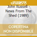 John Russell - News From The Shed (1989) cd