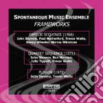 Spontaneous Music Ensemble - Frameworks (1968/71/73) cd