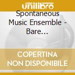 Spontaneous Music Ensemble - Bare Essentials (1972-3) (2 Cd) cd musicale di Spontaneous Music Ensemble