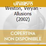 Weston, Veryan - Allusions (2002) cd musicale di Weston, Veryan