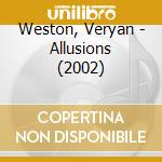 Weston, Veryan - Allusions (2002) cd