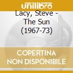 Lacy, Steve - The Sun (1967-73) cd musicale di Lacy, Steve