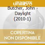 Butcher, John - Daylight (2010-1)