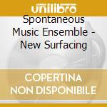 Spontaneous Music Ensemble - New Surfacing cd
