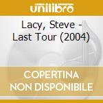 Lacy, Steve - Last Tour (2004) cd musicale di Lacy, Steve