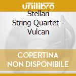 Stellari String Quartet - Vulcan cd