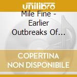 Mile Fine - Earlier Outbreaks Of Iconoclasm (1976-78) (2 Cd) cd musicale di Fine, Mile