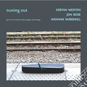 Weston, Veryan - Tuning Out (2014) (2 Cd) cd musicale di Weston, Veryan