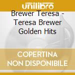 Brewer Teresa - Teresa Brewer Golden Hits cd