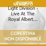 Light Division - Live At The Royal Albert Hall cd