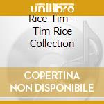 Rice Tim - Tim Rice Collection cd