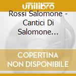 Rossi Salomone - Cantici Di Salomone (1623) cd