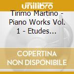 Tirimo Martino - Piano Works Vol. 1 - Etudes / Estampes / L'Isle Joyeuse cd