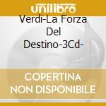Verdi-La Forza Del Destino-3Cd- cd
