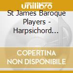 St James Baroque Players - Harpsichord Concertos 1 4 5 6 cd musicale di St James Baroque Players