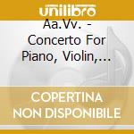 Aa.Vv. - Concerto For Piano, Violin, Cello & Orchestra Op. 56 / Concerto For Cello & Str cd