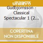 Gudbjornsson - Classical Spectacular 1 (2 Cd) cd