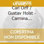 Carl Orff / Gustav Holst - Carmina Burana, Planets cd