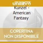 Kunzel - American Fantasy cd