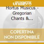 Hortus Musicus - Gregorian Chants & Medieval Renaissance cd musicale di Hortus Musicus
