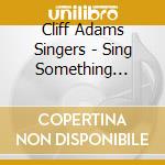 Cliff Adams Singers - Sing Something Simple cd
