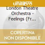 London Theatre Orchestra - Feelings (Fr Import) cd