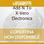 Add N To X-Vero Electronics cd musicale