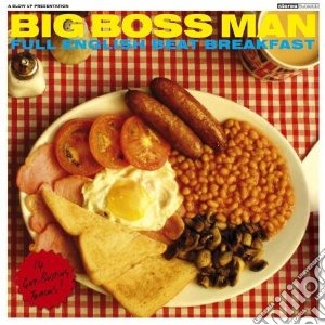 Big Boss Man - Full English Beat Breakfast cd musicale di BIG BOSS MAN