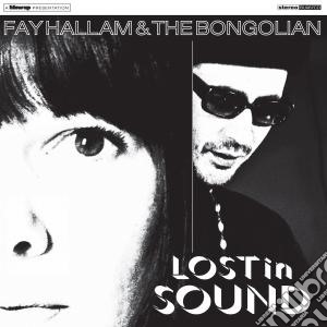 Fay Hallam & The Bongolian - Lost In Sound cd musicale di Fay & the bo Hallam