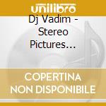 Dj Vadim - Stereo Pictures Vol.03 cd