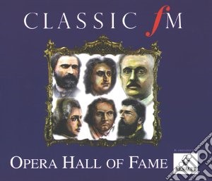Classic Fm: Opera Hall Of Fame cd musicale