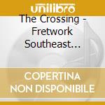 The Crossing - Fretwork Southeast Volume 2 cd