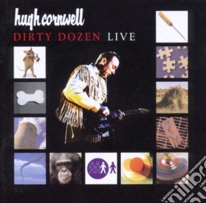 Hugh Cornwell - Dirty Dozen Live cd musicale di Hugh Cornwell