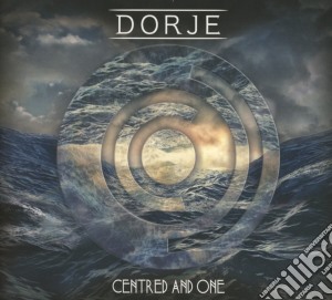 Dorje - Centered And One cd musicale di Dorje