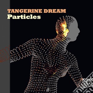 Tangerine Dream - Particles (2 Cd) cd musicale di Tangerine Dream
