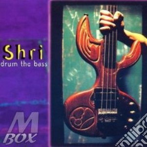 Shri - Drum The Bass cd musicale di Shri