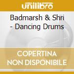 Badmarsh & Shri - Dancing Drums cd