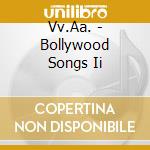 Vv.Aa. - Bollywood Songs Ii cd